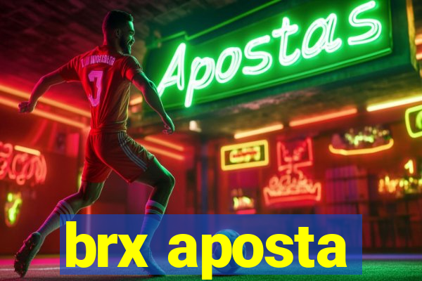 brx aposta